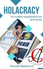 Holacracy: Un modelo organizativo sin jerarquías