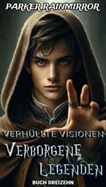 Verborgene Legenden : Buch 13 von 16