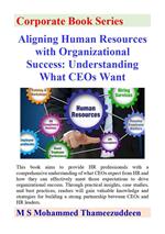 Aligning Human Resources with Organizational Success - Understanding What CEOs Want