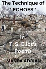 The Technique of ''Echoes'' in T. S. Eliot's Poems