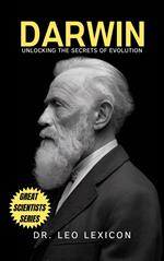 Darwin: Unlocking the Secrets of Evolution