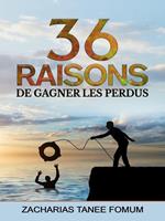 Trente-six raisons de gagner les perdus