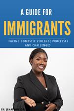 Journey to Healing and Empowerment: A Guide for Immigrants Facing Domestic Violence