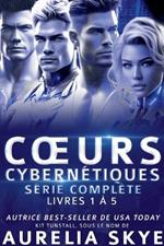 Coeurs Cybernétiques: Série Complète