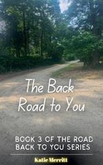 The Back Road to You