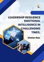 Leadership Resilience: Emotional Intelligence in Challenging Times.