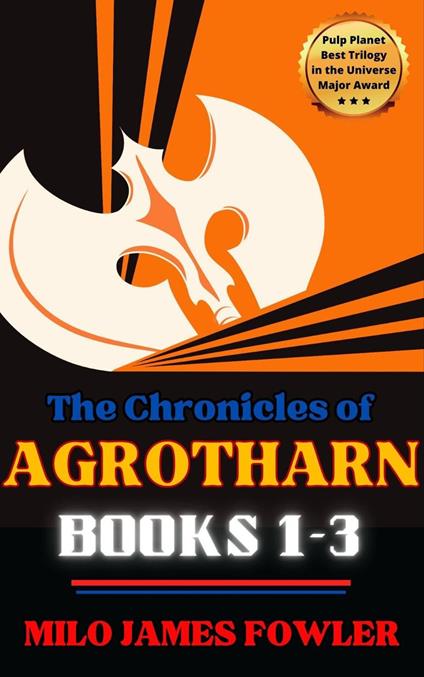 Chronicles of Agrotharn: Books 1-3