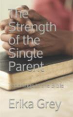 The Strength of the Single Parent: Teachings in the Bible