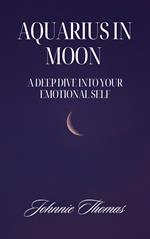 Aquarius Moon A deeper Dive Into Your Emotional Self
