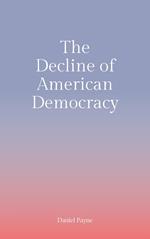 The Decline of American Democracy