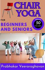Chair Yoga for Beginners and Seniors (50+)