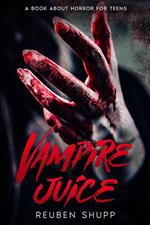 Vampire Juice: A Book About Horror For Teens