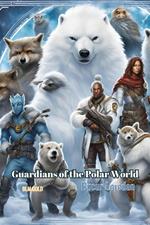 Guardians of the Polar World