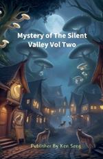 Mystery of The Silent Valley Vol Two