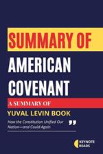 Summary of American Covenant by Yuval Levin ( Keynote reads )