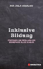 Inklusive Bildung: Strategien zur Erfüllung der Bedürfnisse aller Schüler