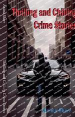 Thrilling and Chilling Crime Stories