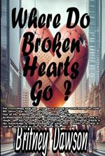 Where Do Broken Hearts Go?