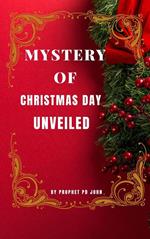 Mystery of Christmas Day Unveiled