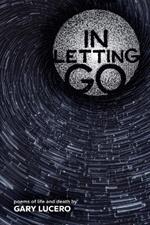 In Letting Go: Poems of Life and Death