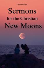 Sermons for the Christian New Moons