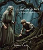 Lost in the Forest: Book 2 - The Stepmother Returns