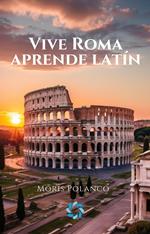 Vive Roma, aprende latín