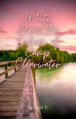 Whispering Pines: The Echoes of Camp Clearwater