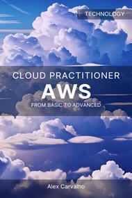 AWS Cloud Practitioner: From Basic to Advanced