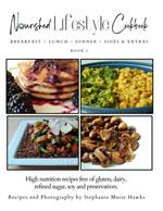 Nourished Lifestyle Cookbook, Breakfast-Lunch-Dinner-Sides