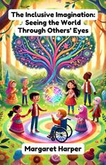 The Inclusive Imagination: Seeing the World Through Others’ Eyes