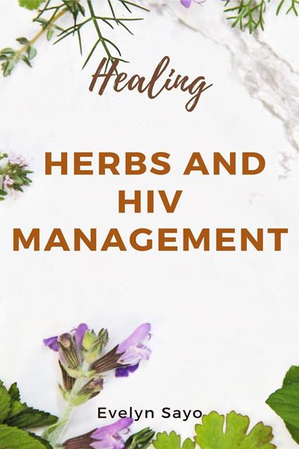 Healing Herbs and HIV Management