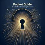 Pocket Guide: Essential Tools for Unlocking Innovation
