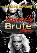 Deceived by Brute Aliens
