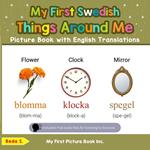 My First Swedish Things Around Me Picture Book with English Translations