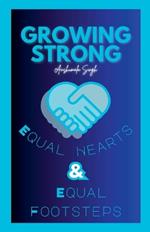 Growing Strong - Equal Footsteps & Equal Hearts