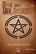 Das Buch der Schatten: Wicca Einweihungspraktiken