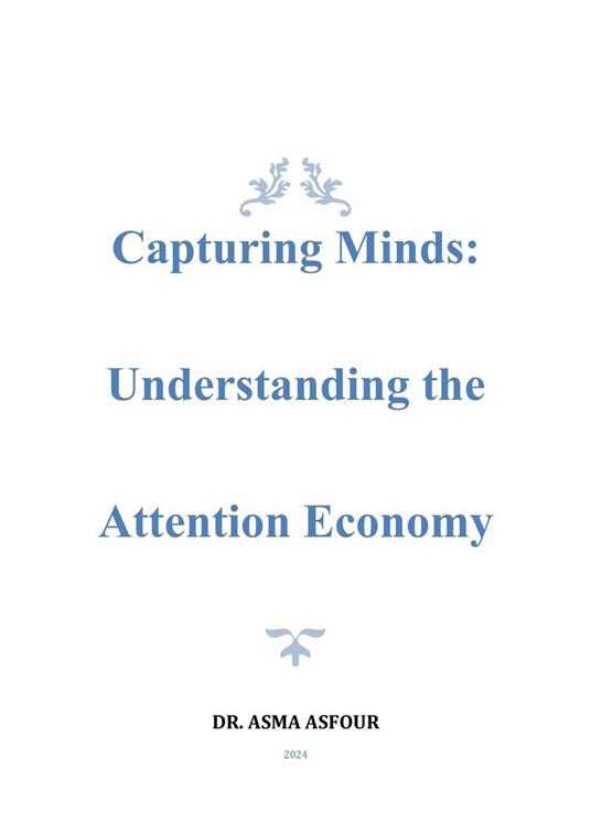 Capturing Minds: Understanding the Attention Economy