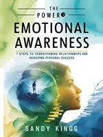 The Power of Emotional Awareness: 7 Steps to Transforming Relationships and Achieving Personal Success