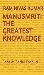 Manusmriti The Greatest Knowledge: Code of Social Conduct