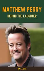 Matthew Perry: Behind the Laughter