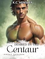 Desired by the Centaur