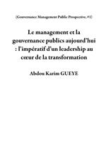 Le management et la gouvernance publics aujourd’hui : l’impératif d’un leadership au cœur de la transformation