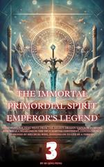 The Immortal Primordial Spirit Emperor's Legend