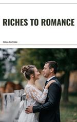 Riches to Romance