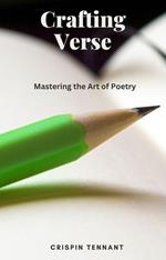 Crafting Verse: Mastering the Art of Poetry