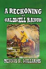 A Reckoning at Caldwell Ranch