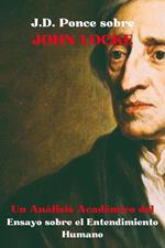 J.D. Ponce sobre John Locke: Un Análisis Académico del Ensayo sobre el Entendimiento Humano