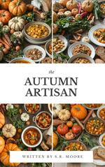 The Autumn Artisan: A Global Exploration of Comfort, Craft, and Flavor