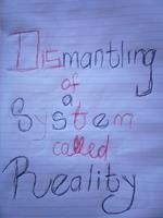 Dismantling of A System Called Reality